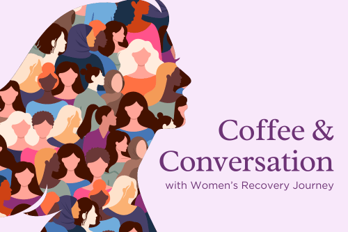 Coffee & Conversation with Women's Recovery Journey