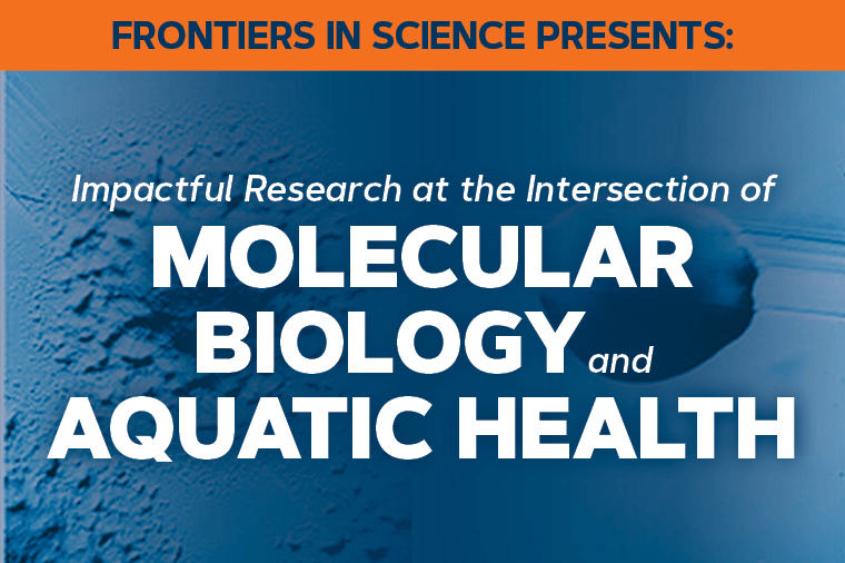 Impactful Research at the Intersection of Molecular Biology and Aquatic Health